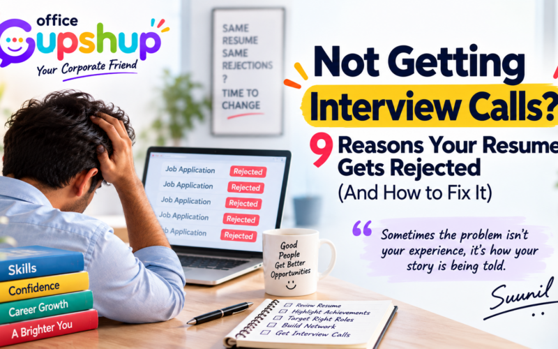 Not Getting Interview Calls? 9 Reasons Your Resume Gets Rejected Before the Interview